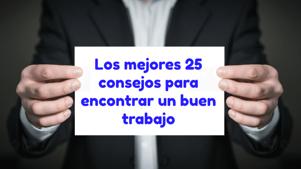 Los mejores 25 consejos para encontrar un buen trabajo