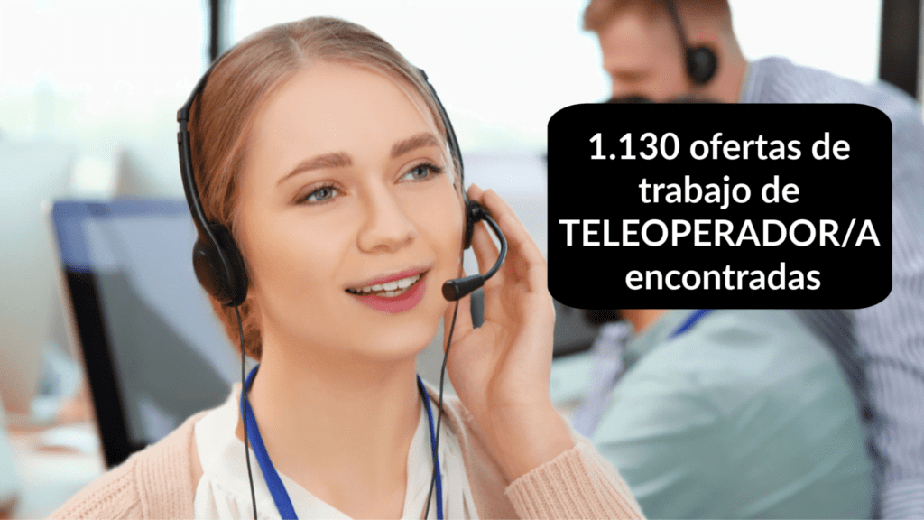 1.130 ofertas de trabajo de TELEOPERADOR/A encontradas